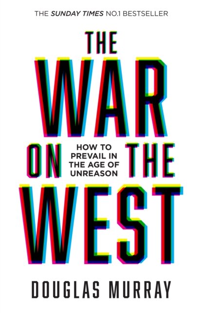 The War on the West : How to Prevail in the Age of Unreason