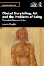 Clinical Storytelling, Art and the Problems of Being