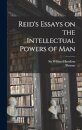 Reid's Essays on the Intellectual Powers of Man