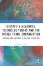 Biosafety Measures, Technology Risks and the World Trade Organization