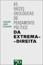 As Raízes Ideológicas Do Pensamento Político Da Extrema-Direita