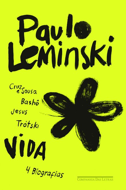 Vida: Cruz E Sousa, Bashô, Jesus, Trótski