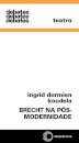 Brecht Na Pós-Modernidade