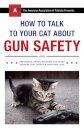 How to Talk to Your Cat About Gun Safety