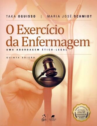 O Exercício Da Enfermagem - Uma Abordagem Ético-Legal