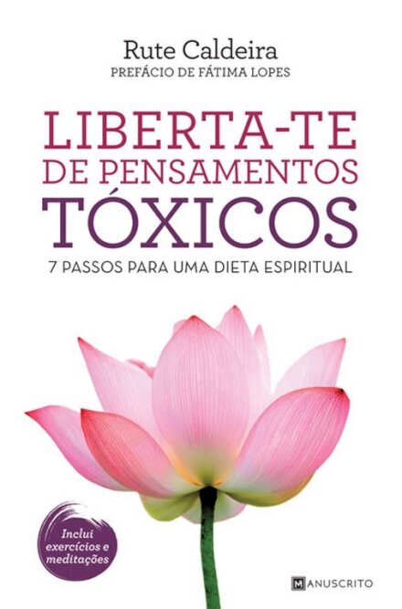 Liberta-te de Pensamentos Tóxicos - 7 passos para uma dieta espiritual