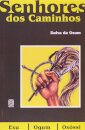 Os Senhores Dos Caminhos: Exu, Ogum E Oxóssi