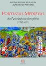 Portugal Medieval - Do Condado Ao Império