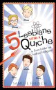 5 Lesbians Eating a Quiche
