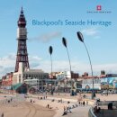 Blackpool's Seaside Heritage