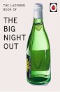 Ladybird Book Of The Big Night Out (Ladybird For G