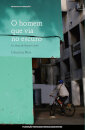 O Homem Que Via No Escuro - A Lisboa De Bruno Candé