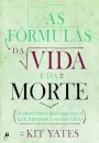 As Fórmulas da Vida e da Morte - Os Princípios Matemáticos que Definem a Nossa Vida