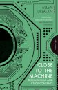 Close to the Machine
