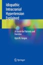 Idiopathic Intracranial Hypertension Explained
