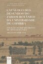Catálogo dos desenhos do Jardim Botânico da Universidade de Coimbra: Coleção do Departamento de Ciências da Vida - séculos XVIII a XX
