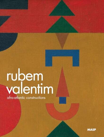 Rubem Valentim: Afro-Atlantic Constructions