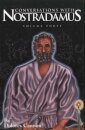 Conversations with Nostradamus: Volume 3 : His Prophecies Explained