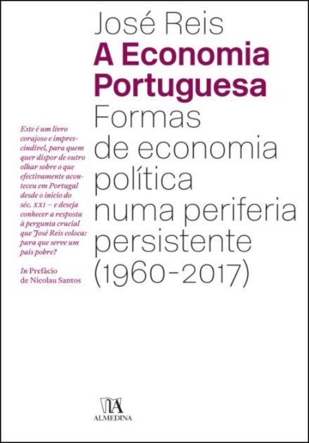 A Economia Portuguesa - Formas de Economia Política numa periferia persistente (1960-2017)