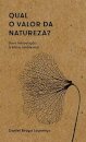 Qual O Valor Da Natureza? Uma Introdução À Ética Ambiental