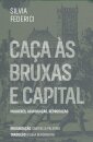 Caça Às Bruxas E Capital: Mulheres, Acumulação, Reprodução