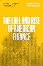 The Fall and Rise of American Finance : from J.P. Morgan to Blackrock
