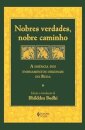 Nobres Verdades, Nobre Caminho: Essência Ensinamentos Buda